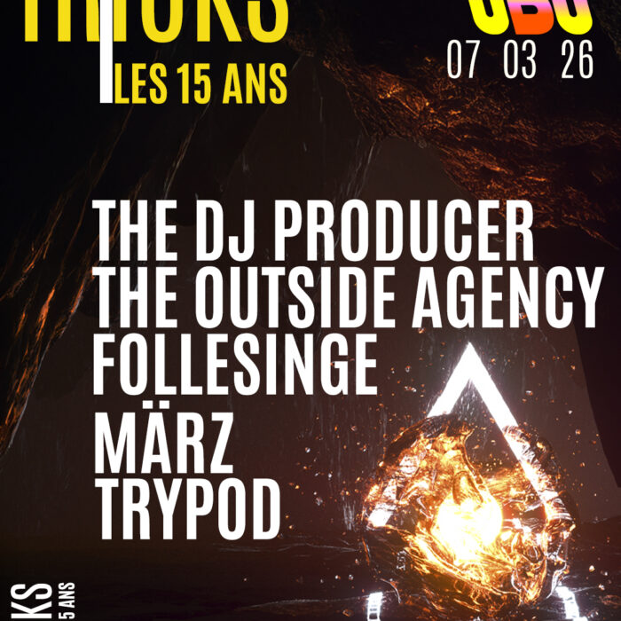 Tricks 15 ans : The DJ Producer + The Outside Agency + Follesinge + März + Trypod